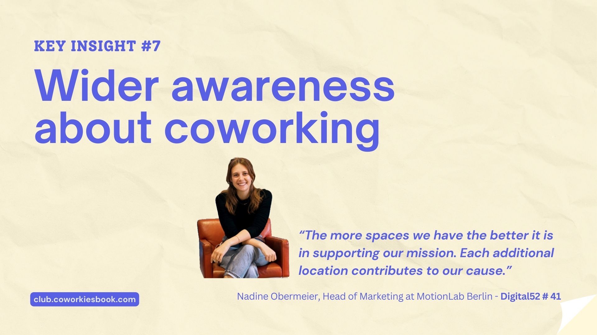 KEY INSIGHT #7: Wider Awareness About Coworking
