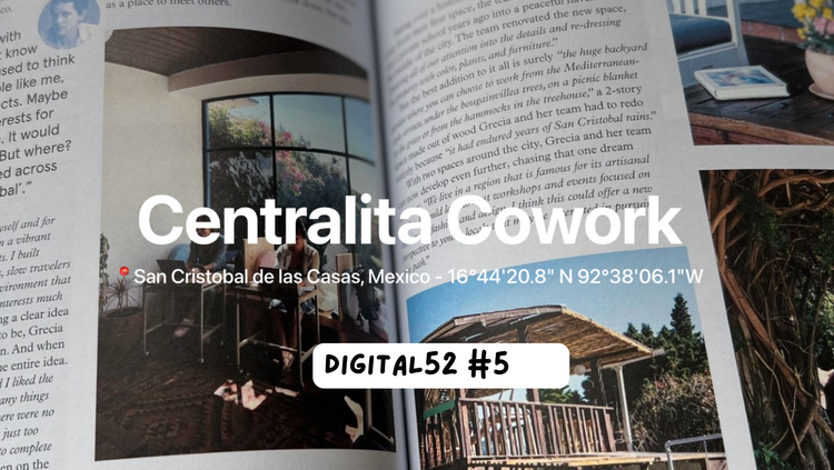 Digital 52 5️⃣ - Digital Nomads, Remote Workers, Locals: How do you bring everyone together and create a stronger local impact? This is the story of Centralita Cowork 🇲🇽.