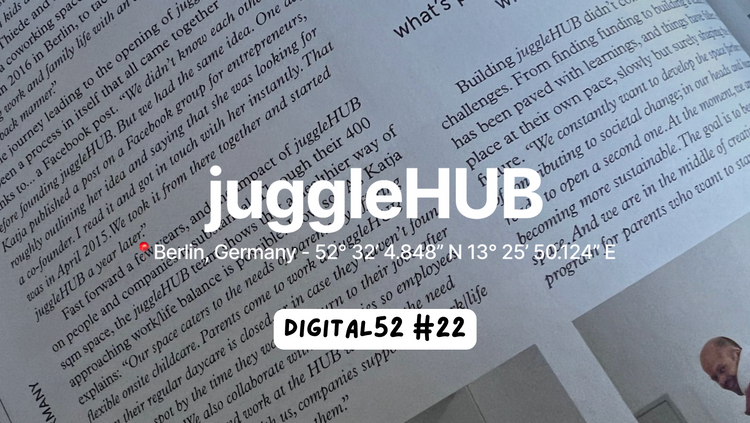 Digital 52 2️⃣2️⃣ - Building a coworking space with childcare: the story of juggleHUB.