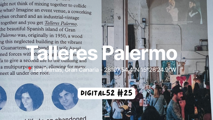Digital 52 2️⃣5️⃣ - Reviving an old building, Running a multipurpose space, Growing a mixed community of locals and remote workers, Being located on an island: the story of Talleres Palermo.