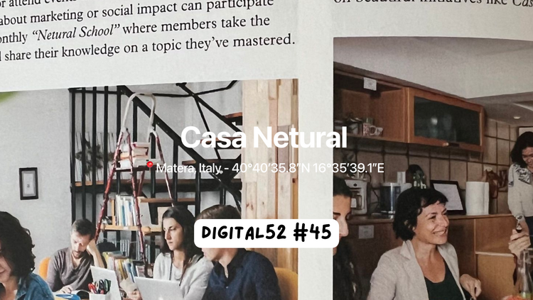Digital 52 4️⃣5️⃣ - The challenges and opportunities of running a coworking and coliving space in a smaller town: the story of Casa Netural.
