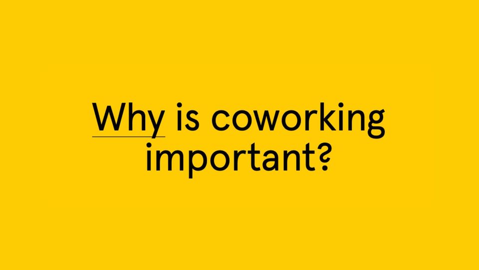 Why is Coworking Important?