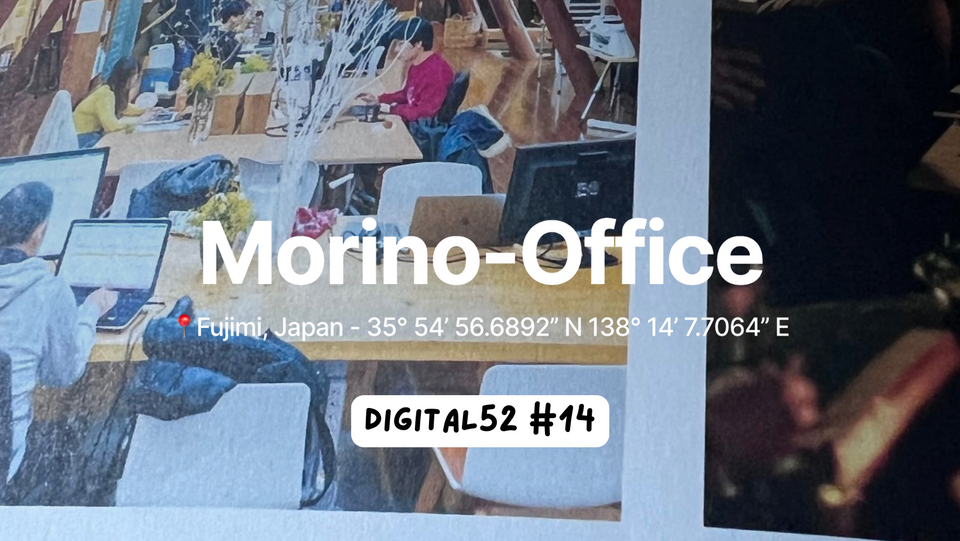 Digital 52 1️⃣4️⃣ - Remote Work, Rural Coworking, Working with the local government, Growing a positive impact, Discover Morino-Office.