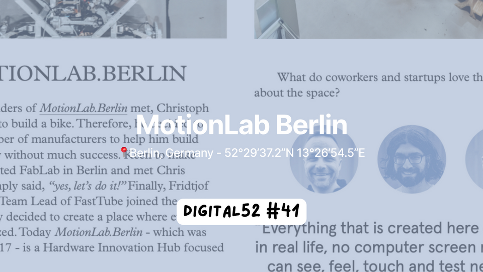 Digital 52  4️⃣1️⃣ - From Seed to Success: MotionLab Berlin's Path to Building a Hard Tech Community, Driving Awareness, and Achieving Impact.