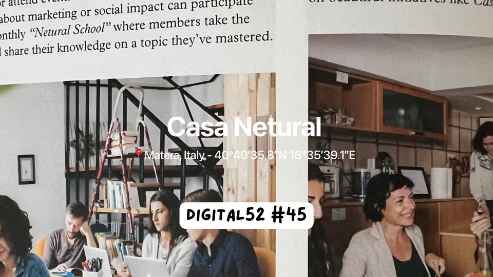 Digital 52 4️⃣5️⃣ - The challenges and opportunities of running a coworking and coliving space in a smaller town: the story of Casa Netural.